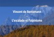 Escalade et alpinisme : deux passions - Vincent de Bentzmann