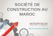 «INTERTECH» est une société de construction au Maroc -