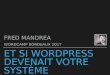 Wordcamp Bordeaux 2017 : et si Wordpress devenait votre système d'information ?