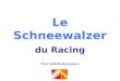 Racing Schneewalzer !