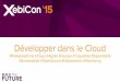 XebiConFr 15 - Développer dans le Cloud