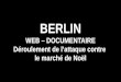 WEB-DOCUMENTAIRE : Déroulement de l'attaque à berlin