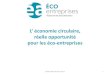 Atelier spot "L'économie circulaire, réelle opportunité pour les éco-entreprises"