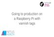 Grâce aux tags Varnish, j'ai switché ma prod sur Raspberry Pi