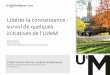 L’Open Access dans les carrières académiques - Libérer la connaissance : survol de quelques initiatives de l'Université de Montréal par Richard Dumont