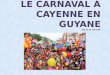 Le carnaval à cayenne en guyane