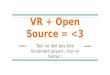 Réalité virtuelle + Open source =