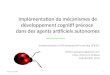 Implémentation de mécanismes de développement cognitif précoce dans des agents artificiels autonomes