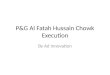 P&G Al Fatah Hussain Chowk Execution