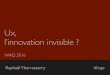 Ux, l'innovation invisible   waq