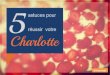 5 Astuces Pour Réussir Votre Charlotte