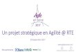 Rex du démarrage d'un projet stratégique en Agilité @RTE - Caroline Mollion (RTE), Stéphane Pollino (RTE), Florence Bouygue (Agile4me) - Agile en Seine