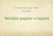 Construire une carte_version_papier_crayons_8_aout 16