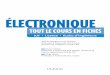 Électronique - Tout le cours en fichesmedias.dunod.com/document/9782100722228/Feuilletage.pdf · Fiche 9 Les théorèmes de Thévenin et Norton 18 Fiche 10 Les circuits ... Corrigés