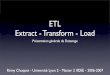 ETL Extract - Transform -  .est le projet. Par d©faut, le r©f©rentiel des projets est stock© dans le dossier \Ascential\DataStage\Projects