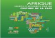 Afrique: sources et ressources pour une culture de la paix ...unesdoc.unesco.org/images/0022/002255/225535f.pdf · AFRIQUE CULTURE DE LA PAIX SOURCES ET RESSOURCES POUR UNE « Les