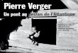 Pierre Verger - ensemble10.free.frensemble10.free.fr/private/Pierre_Verger_CATALOGUE.pdf · Pierre Verger Un pont au dessus de l’Atlantique Regard sur les cultures afro-américaines