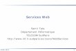 Samir Tata Département INFormatique TELECOM · PDF file... Des bases de données aux services Web, Dunod, ... – accessible sur le Web • Les messages sont véhiculés par des protocoles