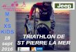 18 TRIATHLON DE sept ST PIERRE LA MER 2016grandnarbonnetriathlon.org/wp-content/uploads/2016/06/BRIEFING... · Vue mise en place triathlon Natation Vélo Cap Toilettes Inscriptions