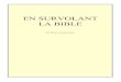 EN SURVOLANT LA BIBLE - eleutherie.fr Bible-interactif.pdf · 1-4 L'étendue de la Bible : Elle traite des sujets les plus divers et les plus importants : - La loi est traitée dans