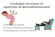 Lombalgie chronique et syndrome de déconditionnementsamer-dz.org/file_download/52/6-+RééntrainementFtlemcenpptx.pdf · La Société Française de Rhumatologie (2007) : la lombalgie