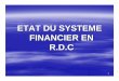 ETAT DU SYSTEME FINANCIER EN R.D - · PDF file4 I.1 Causes de la d égradation du syst ème financier congolais a) la d égradation de l ’environnement économique ou le recul de