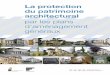 La protection du patrimoine architectural - ssmn. · PDF fileprotection et la mise en valeur du patrimoine bâti avec les moyens qui sont les leurs. Ainsi, des bâtiments ayant un