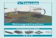Vallon GmbH - · PDF file2 Plus de quatre décennies d’expérience dans la démagnétisation Vallon GmbH développe et produit des dispositifs et systèmes de démagnétisation