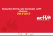 Garçons - | Royal Belgian Football · PDF file1. Introduction • La FPJ est du ressort des ailes (ACFF et VFV) tandis que le responsable final est le coordinateur du Foot-Elite-Etudes