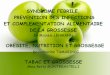 SYNDROME FEBRILE, PREVENTION DES INFECTIONS …yduverneix.free.fr/diaporamas/grossesse.pdf · obesite, nutrition et grossesse dr catherine tamarindi tabac et grossesse mme betty monterastelli