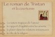 Le roman de Tristan - uv.es · PDF fileJoseph Bédier, Le roman de Tristan par Thomas, ... Or Tristan et Iseut ont parcouru un chemin très différent. ... celos si separaba a tales