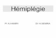 Pr A.HAMRI Dr H - univ.ency-education.comuniv.ency-education.com/.../1/3/1/0/13102001/neuro4an_hemiplegie.pdf · Microsoft PowerPoint - Hemiplegie [Mode de compatibilité] Author: