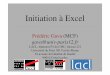 Initiation à Excel - LACLlacl.u-pec.fr/gava/cours/Droit/M1/cours_init_excel.pdf · Site sympas pour apprendre la bureatique : 5/56 Pour en connaître d’avantage Lorsque vous verrez