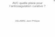AVC quelle place pour l’anticoagulation curativereamed.ujf-grenoble.fr/seminaires/archives/2008/juin08/5vendredi/... · – 42,6% cardioembolique