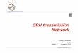 SDH transmission Network - snight.free.frsnight.free.fr/r%E9visions%20bastien/R%E9seaux/R%E9seaux/A45/... · 1 Réseau de transmission Engineering and Telecom services SDH transmission