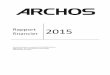 Rapport 2015 - ARCHOS · PDF filedépenses est coélée à la coissance impotante de l’activité (chiffe d’affaies en coissance d e 20% par rapport à 2014)