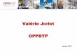Valérie Joriot OPPBTP - sist- · PDF fileEchafaudage sur console, plateforme de travail en encorbellement ... Si échafaudage supérieur à 24m : plan de montage et note de calcul