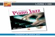 LIVRE + CD - play-music. · PDF fileCette méthode de Piano Jazz s’adresse aux pianistes, et autres joueurs de claviers, désireux d’acquérir des connaissances en la matière