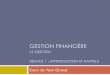 GESTION FINANCIÈRE - · PDF fileDéfinitions (2) Yann Giraud - Universté de de Cergy-Pontoise 3 La gestion financière implique différents acteurs L'entreprise elle-même, qui pour
