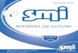 MATÉRIEL DE · PDF fileSMI: Matériel de suture de haute qualité SMI AG a été fondée en 1987. Elle a eté la première entreprise belge à fabriquer des ligatures chirurgicales