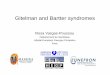 Gitelman and Bartter syndromes - HÔPITAL · PDF fileGitelman and Bartter Syndromes Loosing salt tubulopathies Autosomal recessive inheritance Rare diseases; Common characteristics