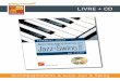 LIVRE + CD - play-music.com · PDF fileComment jouer des accompagnements et des solos de piano dans les styles Jazz et ... Oscar Peterson, ... 1 • Un document au format PDF correspondant