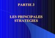 PARTIE 3 LES PRINCIPALES STRATEGIES - …gndatabase.free.fr/mkting strat/Cours_les_principales_strat_gies.pdf · Nécessite une forte part de marché Rôle limité du marketing 
