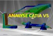 ANALYSE CATIA V5 GSA - · PDF fileANALYSE CATIA V5. GSA GenerativeStructural Analysis 14/02/2011. Daniel Geffroy IUT GMP Le Mans. 2. Modèle géométrique volumique. Pré traitement