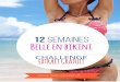 12 semaines Belle en bikini - AWS · PDF file  4 12 SEMAINES Belle en bikini LL “ Bienvenue ! Premièrement, bravo à vous ! Si vous êtes ici, c’est que vous avez décidé de