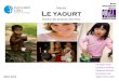 Le yaourt yaourts.pdf · Segmentation stratégique • Aux fruits • Aux fruits mixés • Aromatis 