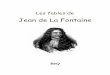 Jean de La Fontaine - beq. · PDF file3 « Outre les contes, et surtout les fables qui constituent toute sa gloire, La Fontaine s’est essayé dans tous les genres mais ses fables,
