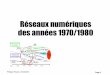 Réseaux numériques des années 1970/1980 - mountvernon.frmountvernon.fr/Contributions_Emergence/Reseaux_numeriques_1970... · responsable des collections informatique et réseaux