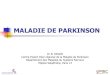 MALADIE DE PARKINSON - ifsi.upmc.frifsi.upmc.fr/wp-content/uploads/2014/02/S402DEFORGA03BD.pdf · MALADIE DE PARKINSON Dr B. DEGOS Centre Expert Inter-régional de la Maladie de Parkinson