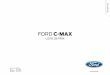 FORD C-MAX - database.mediatech.bedatabase.mediatech.be/data/garagecoulembier/C-Max fr 01-12-2013.pdf · Phares automatiques avec fonction Home Safe, ... Dégivrage électrique du